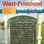 Vries, Pieter Jan de - West-Friesland Toen en Nu 07, Sporen van Strijd, 59 pag. softcover, gave staat