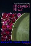 Hideyuki Niwa - Japanese Contemporary Floral Art