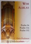 Alblas, Wim - Drie Psalmen voor orgel *nieuw* --- Psalm 56, Psalm 116, Psalm 130