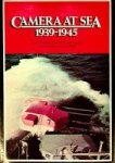 Gardiner, R. a.o. - Camera at Sea 1939-1945