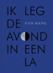Han Kang - (1) Ik Leg De Avond In Een La