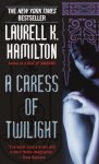 Laurell K. Hamilton - A Caress of Twilight