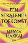 Rebecca Makkai - Een stralende toekomst