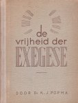 Popma, Dr. K.J. - De vrijheid der exegese