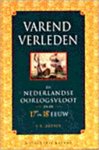 BRUIJN, J.R - Varend verleden De Nederlandse oorlogsvloot in de 17e en 18e eeuw