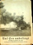 Eberhard von Mantey, Vice Admiraal A-D. - Auf See Unbesiegt Erlebnisse im Seekrieg 1914-1918