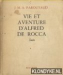 Paroutaud, Jean-Marie-Amédée - Vie et aventure d'Alfred de Rocca. Suite