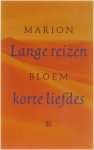 Marion Bloem, Marion Bloem - Lange reizen korte liefdes