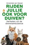 Annemiek van Kessel - Rijden jullie ook voor duiven? Verhalen uit de dierenambulance