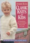 Bliss, Debbie - Classic Knits for Kids. 30 traditional Aran and Guernsey designs for 0-6 years