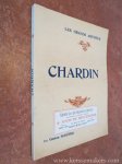 SCHEFER, GASTON. - Chardin. Biographie critique. Illustrée de vingt-quatre reproductions hors texte.