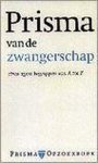 - Prisma van de zwangerschap / Prisma-boeken - Prisma van de zwangerschap / Prisma-boeken