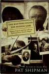 Pat Shipman - The man who found the missing link Eugène Dubois and his lifelong quest to prove Darwin right
