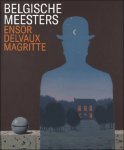 Claire Leblanc , Jan Rudolph de Lorm - Belgische meesters  Ensor, Delvaux, Magritte