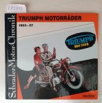 Knittel, Stefan: - Triumph Motorräder - 1903-57 (Schrader-Motor-Chronik No. 49) :