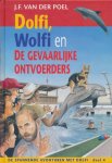 Poel, J.F. van der - Poel, J.F. van der-Dolfi, Wolfi en de gevaarlijke ontvoerders (deel 4)
