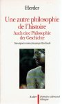 HERDER, J.G. - Max ROUCHE - Une autre philosophie de l'histoire. Pour contribuer a l'éducation de l'humanité - Contribution - A beaucoup de contributions du siècle / Auch eine Philosophie der Geschichte. Traduit de l'allemand et présenté par Max Rouche.