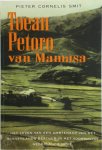 P.C. Smit - Toean Petoro van Mamasa Het leven van een ambtenaar van het Binnenlands bestuur in het voormalige Nederlands-Indie