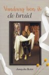Besten, Janny den - Besten, Janny den-Vandaag ben ik de bruid (nieuw)