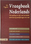 Eric Tiggeler - Vraagbaak Nederlands van spelling tot stijl: snel een helder antwoord op praktijkvragen over taal : incl. muizenmatje