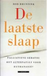 Bruntink, Rob. - De Laatste Slaap: Palliatieve sedatie, het alternatief voor euthanasie?