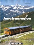Hans Schweers - Jungfrauregion. Zu Fuss und mit der Bahn. Bahnen der Berge III