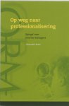 A.J.J.A. Maas - Op weg naar professionalisering / ORM-boekenreeks