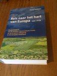 Fontaine, Pascal - Reis naar het hart van Europa, 1953-2009.  De geschiedenis van de Christen-democratische Fractie en de Europese Volkspartij in het Europees Parlement