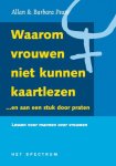 A. Pease B. Pease, B. Pease - Waarom vrouwen niet kunnen kaartlezen... en aan een stuk door praten
