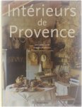 Lisa Lovatt-Smith - Intérieurs de Provence = Provence interiors = Interieurs in der Provence