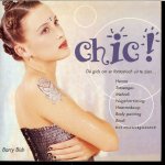 Bish, Barry .. Met foto's van Laura Hodgson & Vertaling van W. Hurkmans - CHIC  !  Dè gids om er fantastisch uit te zien.  Henna - Tatoeages  - Mehndi  - Nagelversiering -  Haarmake-up  -  Body painting  ..  Bindi - met overtrekpatronen