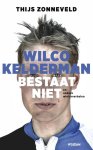 ZONNEVELD, THIJS - Wilco Kelderman bestaat niet -en andere wielerverhalen
