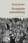 Manès Sperber - De vergeefse waarschuwing