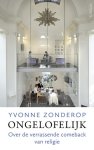 Yvonne Zonderop - Ongelofelijk