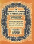 Stols, A.A.M. - De toegepaste kunsten in Nederland. Het schoone boek.