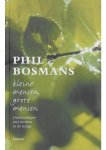 Phil Bosmans - Kleine mensen Grote mensen (NIEUW BOEK)