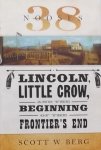 Berg, Scott W. - 38 Nooses / Lincoln, Little Crow, and the Beginning of the Frontier's End