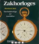 Reinhard Meis - Zakhorloges. Van halshorloge tot tourbillon