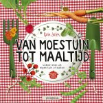 Karin Luiten - Van Moestuin Tot Maaltijd