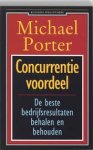Porter, Michael - Concurrentievoordeel. De beste bedrijfsresultaten behalen en behouden Porter, Michael - Concurrentievoordeel. De beste bedrijfsresultaten behalen en behouden