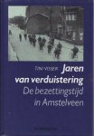 Visser, Tini - Jaren van Verduistering: De bezettingstijd in Amstelveen