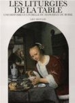 Leo Moulin - Les Liturgies de la table Une histoire culturelle du manger et du boire