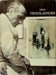 Johnny Friedlaender - Gemälde und Radierungen - Johnny Friedlaender Eine Ausstellung im Juni bis Juli 1973 in der Galerie Orangerie zu Köln. Alle Texte und Bildunterschriften in englischer, französischer und deutscher Sprache.