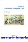F. Morenzoni, J.-Y. Tilliette (eds.); - Autour de Guillaume d'Auvergne (+ 1249). Etudes reunies,