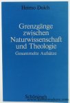 Dolch, Heimo. - Grenzgange zwischen Naturwissenschaft und Theologie. Gesammelte Aufsatze.