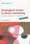 Reichardt, Frans - Strategisch testen in direct marketing. Méer respons, méér klanten en méér rendement. Inclusief cd met software voor de beste dm-testen.