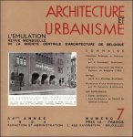  - EMULATION Architecture et urbanisme revue mensuelle de la Société Centrale d'Architecture de Belgique. 54° Année 1934 Numéro 7.