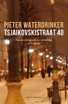Pieter Waterdrinker - Tsjaikovskistraat 40 een autobiografische vertelling uit Rusland