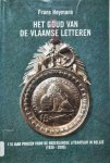 HEYMANS Frans - Het Goud van de Vlaamse Letteren. 170 jaar prijzen voor de Nederlandse literatuur in België (1830-2000)