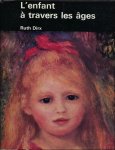 DIRX, RUTH. - ENFANT A TRAVERS LES AGES.